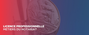 Licence professionnelle Métiers du notariat en alternance à la Faculté de droit de l’Université Savoie Mont Blanc