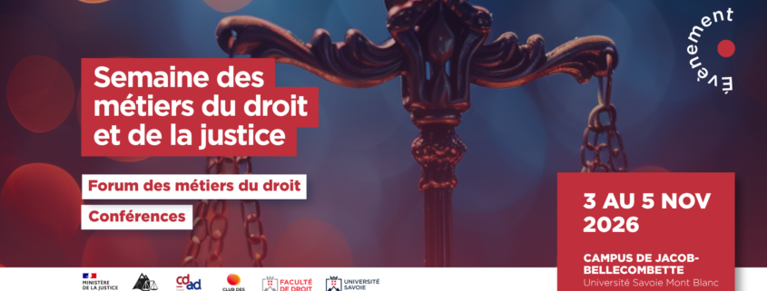 bandeau_semaine des métiers du droit et de la jutsice 2026 Semaine des métiers du droit et de la justice à la Faculté de droit de l’Université Savoie Mont Blanc du 3 au 5 novembre 2026